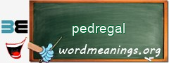 WordMeaning blackboard for pedregal
